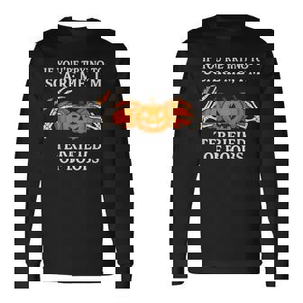 If You're Trying To Scare Me I'm Terrified Of Boobs Long Sleeve T-Shirt - Monsterry