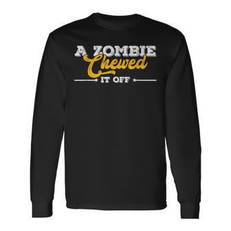 A Zombie Chewed It Off Leg Arm Ampu Recovery Long Sleeve T-Shirt - Thegiftio UK