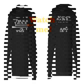 「 Watch Me 」最高の音楽監督に贈られる面白い音楽指揮者のミーム 「 Music Conductor 」 長袖Tシャツ - Kawaiitshirt