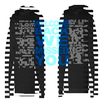 おかえりなさい、会いたかった。再開へようこそ 長袖Tシャツ - Kawaiitshirt