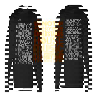 ハウスミュージック愛好家シャツ誰もがハウスミュージックを理解しているわけではない 長袖Tシャツ - Kawaiitshirt