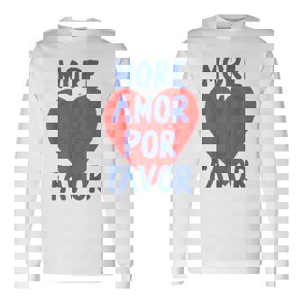 More Amor Por Favor Red Heart Cute Spanish Love Quote Long Sleeve T-Shirt - Monsterry
