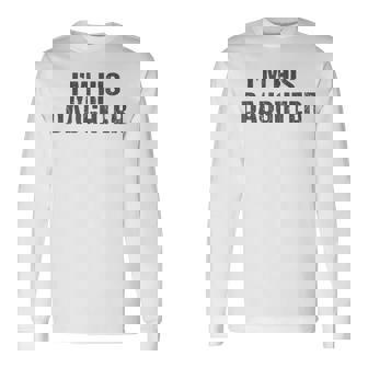 Awesome Like My Daughter I'm His Daughter Dad Daughter Long Sleeve T-Shirt - Thegiftio