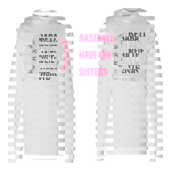 Baseball Sister Baseball Players Have The Prettiest Sisters Long Sleeve T-Shirt | Seseable FR