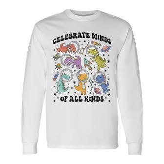 Celebrate Minds Of All Kinds Space Dinosaur School Counselor Long Sleeve T-Shirt - Thegiftio UK