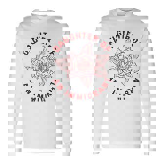 Daughter Of Immigrant Asian Hispanic Heritage Latina Long Sleeve T-Shirt | Mazezy