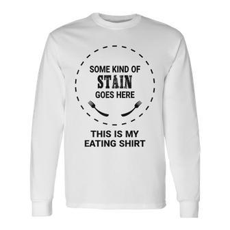 This Is My Eating Stain Eater Lover Long Sleeve T-Shirt - Thegiftio UK