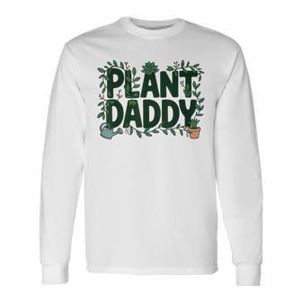 Plant Daddy Botanical Plant Dad Gardening Long Sleeve T-Shirt - Monsterry UK
