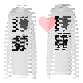 I Heart Sf Initials I Love SF First And Last Name S F Long Sleeve T-Shirt - Monsterry