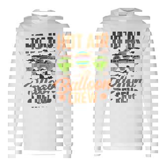 Hot Air Balloon Crew Team Sayings Ballooning Pilot Long Sleeve T-Shirt | Mazezy