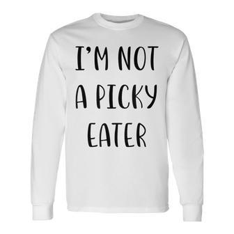 I’M Not A Picky Eater Idea White Lie Party Long Sleeve T-Shirt - Thegiftio UK