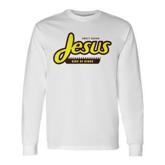 Jesus Sweet Savior King Of Kings Reeses Long Sleeve T-Shirt - Thegiftio UK