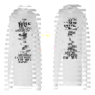 Jeuis Infirmière Bienûr Jeuis Folle Crois-Tu Que C'est Une Personneaine D'esprit T-shirt à manches longues - Cadeauxyz