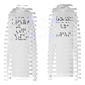 Life Sucks Then You Die 1980S Classic N Werewolf Long Sleeve T-Shirt | Mazezy