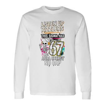 Listen Up Rizzlers This Sigma Has 67 Aura Energy Skeleton Long Sleeve T-Shirt - Monsterry