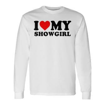 I Love My Showgirl Red Heart Long Sleeve T-Shirt - Thegiftio UK