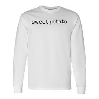 Matching Sweet Potato Kind Of Rude Potato Long Sleeve T-Shirt - Thegiftio