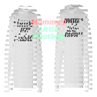 Mommy's Little Meatball Italian Long Sleeve T-Shirt | Seseable UK