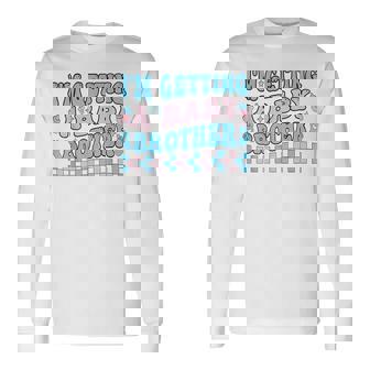 Pregnancy Announcement Toddler I'm Getting A Baby Brother Long Sleeve T-Shirt - Thegiftio