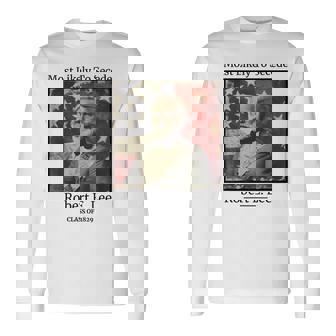 Robert E Lee Most Likely To Secede Civil War Long Sleeve T-Shirt - Monsterry