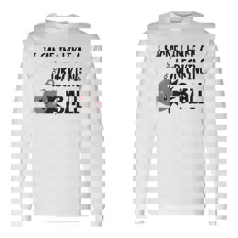 Like A Wrecking Ball Long Sleeve T-Shirt | Seseable CA