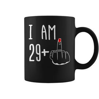 I Am 29 Plus 1 Middle Finger 30Th Women's Birthday Coffee Mug - Thegiftio UK