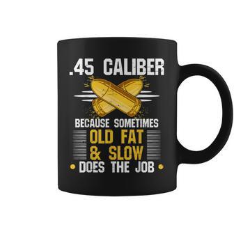 45 Acp Porque Aeces La Grasa Corta Y Lenta Hará El Trabajo Taza de café - Regaloses