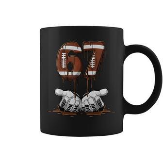 67 Football Six Seven 6 7 Meme 6-7 Football Drip 67 Coffee Mug - Monsterry