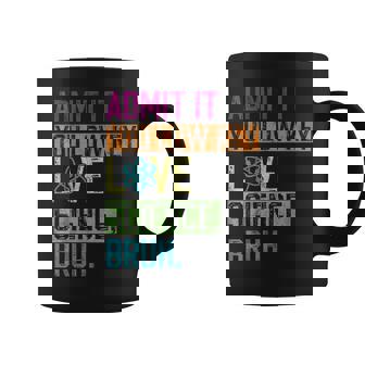 Admit It You Low Key Love Science Bruh Science Teacher Coffee Mug - Monsterry