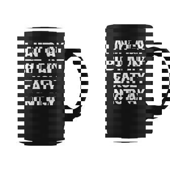 I Ain't Gay But I Ain't Exactly Not Gay Lgbt Pride On Back Coffee Mug | Mazezy