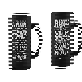 Arguing With Me Is Crazy Because My Goal Isn't To Win Coffee Mug | Seseable FR