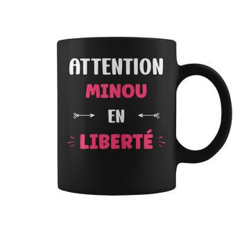 Attention Minou En Liberté Prénom Drôle Minou Tasse - Cadeauxyz