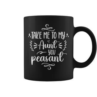 Take Me To My Aunt You Peasant Toddler Baby Shower Aunt Life Coffee Mug - Thegiftio UK