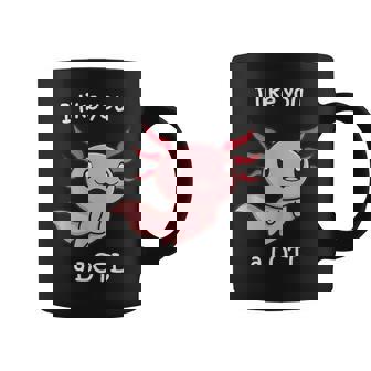 Axolotl I Like You A Lotl Tolle Geschenkidee Tassen - Seseable