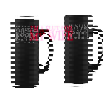 On Back I'm A Slut For My Wife Coffee Mug | Seseable CA