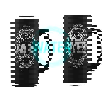 Baptism Left It In The Water Baptized Coffee Mug - Monsterry