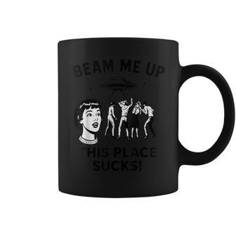 Beam Me Up Este Lugar Chupa Espacio Divertido Taza de café - Regaloses