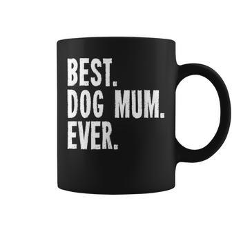 Best Dog Mum Ever Beste Hunde Mutter Mama Hundehalterin Tassen - Geschenkecke