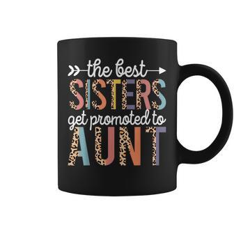 The Best Sisters Get Promoted To Aunt For First Time Auntie Coffee Mug - Thegiftio UK