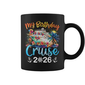 My Birthday Cruise 2026 Family Cruise Vacation Trip Birthday Coffee Mug - Monsterry