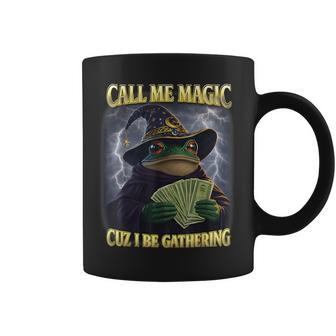 Call Me Magic Cuz I Be Gathering Frog Money Mage Gamer Coffee Mug - Thegiftio UK