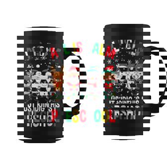 All Is Calm Just Kidding This Is Preschool Christmas Coffee Mug | Mazezy