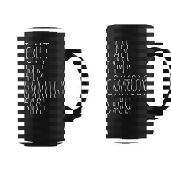 I Can't I'm In Cosmetology School Beauty Student Coffee Mug - Thegiftio