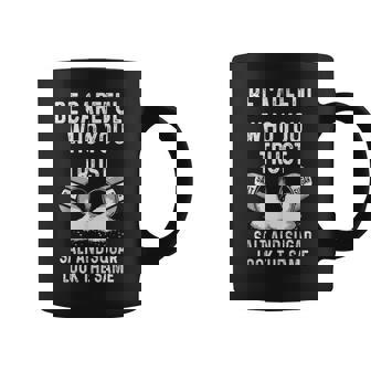 I Am Careful With Who I Trust Salt Sugar Look The Same Coffee Mug - Monsterry