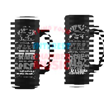 Chamber Music Funny Saying Gift Coffee Mug | Mazezy