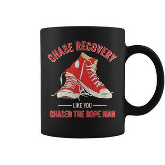 Chase Recovery Like You Chased The Dope Man Na Living Sober Coffee Mug - Thegiftio UK