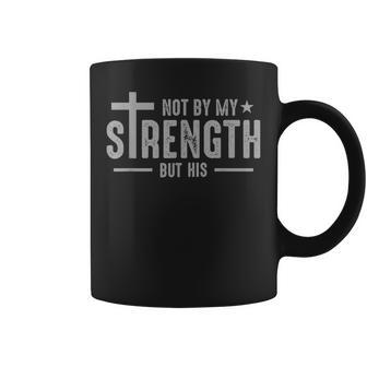 Christians Jesus Cross God Not By My Strength But His Small Black Coffee Mug - Thegiftio UK