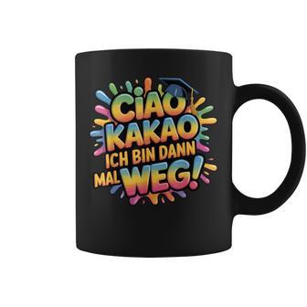 Ciao Kakao Ich Bin Dann Mal Weg Abschluss Grundschule 2026 Tassen - Geschenkecke