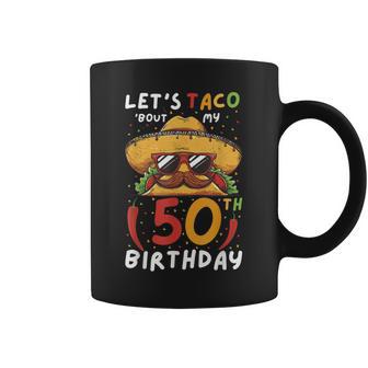 Cinco De Mayo 50Th Birthday Taco Age 50 Mexican Birthday Coffee Mug - Thegiftio UK