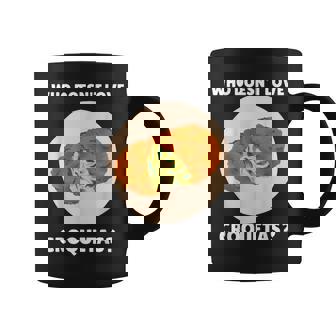 Croquetas Food Who Donot Love Croquetas Amante De Las Croquetas Taza de café - Regaloses